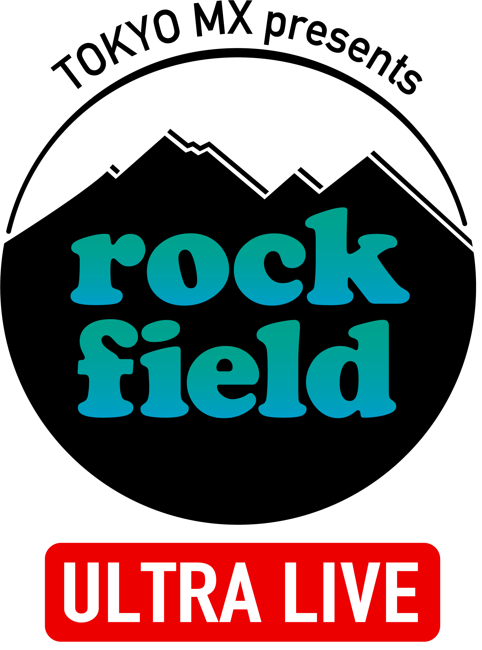 TOKYO MX presents rock field ULTRA LIVE